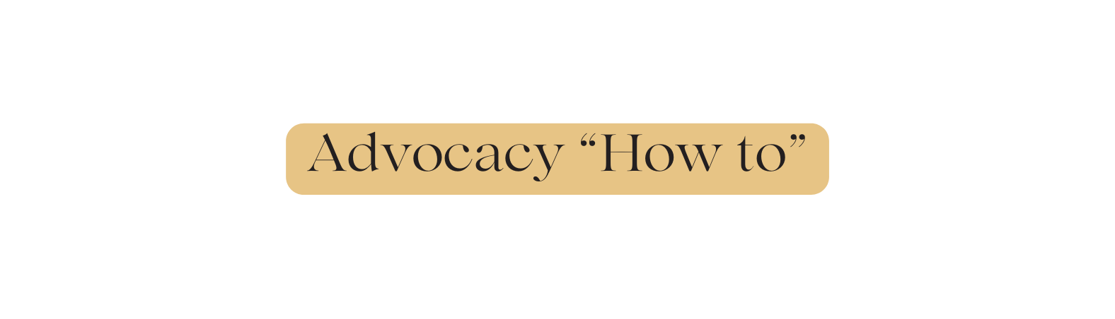 Advocacy How to