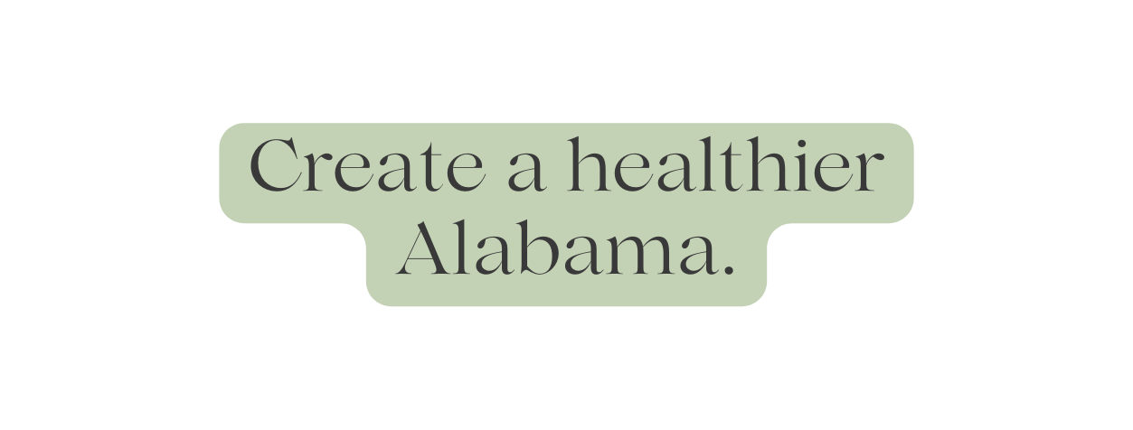 Create a healthier Alabama